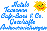 Hotels, Tavernen, Cafιs Bars & Co. Geschfte, Autovermietungen